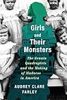 Girls and Their Monsters by Audrey Clare Farley