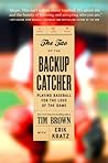 The Tao of the Backup Catcher by Tim          Brown