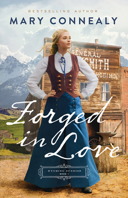 Forged in Love (Wyoming Sunrise, #1)