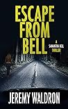 ESCAPE FROM BELL (A Samantha Bell Mystery Thriller Book 9)