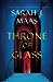 Throne of Glass (Throne of Glass, #1) by Sarah J. Maas