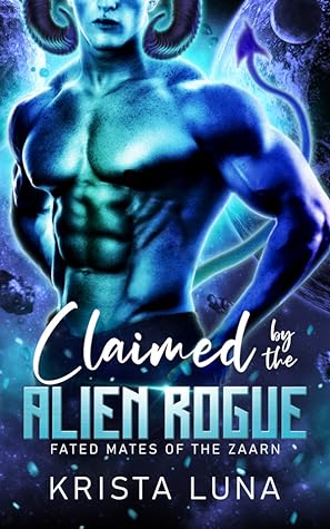 Claimed by the Alien Rogue (Fated Mates of the Zaarn, #1)