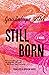 Still Born