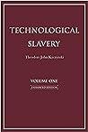 Technological Slavery by Theodore J. Kaczynski