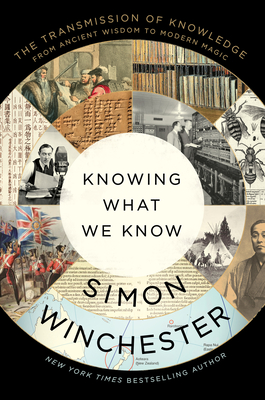 Knowing What We Know by Simon Winchester