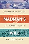 A Madman's Will by Gregory May