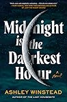 Midnight Is the Darkest Hour by Ashley Winstead