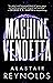 Machine Vendetta by Alastair Reynolds