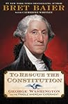 To Rescue the Constitution by Bret Baier