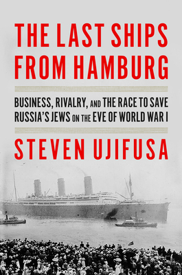 The Last Ships from Hamburg by Steven Ujifusa