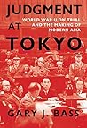 Judgment at Tokyo by Gary J. Bass