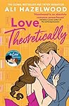 Love, Theoretically by Ali Hazelwood