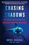 Chasing Shadows by Gregory Skomal