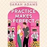 Practice Makes Perfect by Sarah       Adams