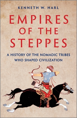 Empires of the Steppes by Kenneth W. Harl