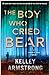 The Boy Who Cried Bear by Kelley Armstrong