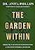 The Garden Within: Where the War with Your Emotions Ends and Your Most Powerful Life Begins