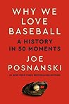 Why We Love Baseball: A History in 50 Moments