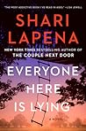 Everyone Here Is Lying by Shari Lapena