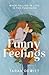 Funny Feelings