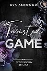 Twisted Game (Filthy Wicked Psychos, #1)