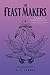 The Feast Makers (The Scapegracers, #3)