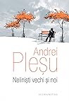 Neliniști vechi și noi by Andrei Pleșu