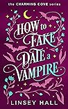 How to Fake-Date a Vampire by Linsey Hall