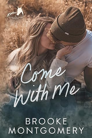 Come With Me (Sugarland Creek, #0)