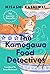 The Kamogawa Food Detectives by Hisashi Kashiwai