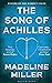 The Song of Achilles by Madeline Miller