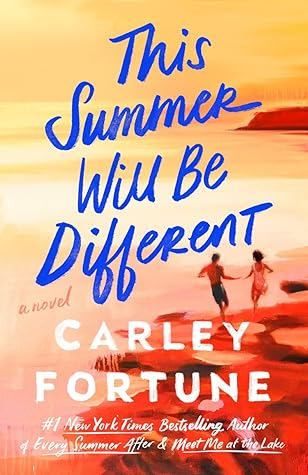 This Summer Will Be Different by Carley Fortune