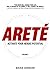 Areté: Activate Your Heroic...