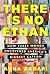 There Is No Ethan: How Thre...
