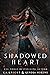 Shadowed Heart (Shadowed Kingdom)