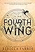 Fourth Wing (The Empyrean, #1) by Rebecca Yarros