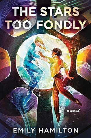 The Stars Too Fondly by Emily  Hamilton