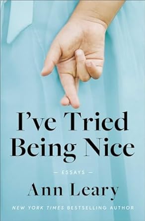 I've Tried Being Nice: Essays