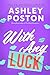 With Any Luck (The Improbable Meet-Cute, #5)