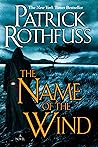 The Name of the Wind (The Kingkiller Chronicle, #1)