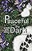 Peaceful in the Dark by A.A. Fairview