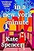 In a New York Minute by Kate   Spencer