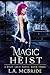 Magic Heist (Riley Cruz, #3)