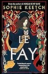 Le Fay by Sophie Keetch