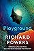 Playground by Richard Powers