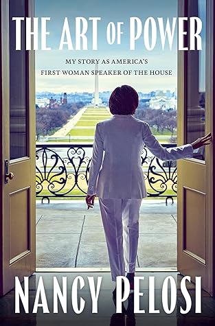 The Art of Power: My Story as America's First Woman Speaker of the House