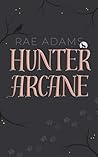 Hunter Arcane: A cosy, fall-filled novella