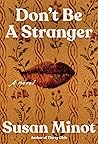 Don't Be a Stranger by Susan Minot