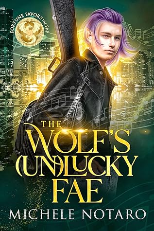 The Wolf's [Un]Lucky Fae (Fortune Favors the Fae, #2)