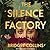 The Silence Factory